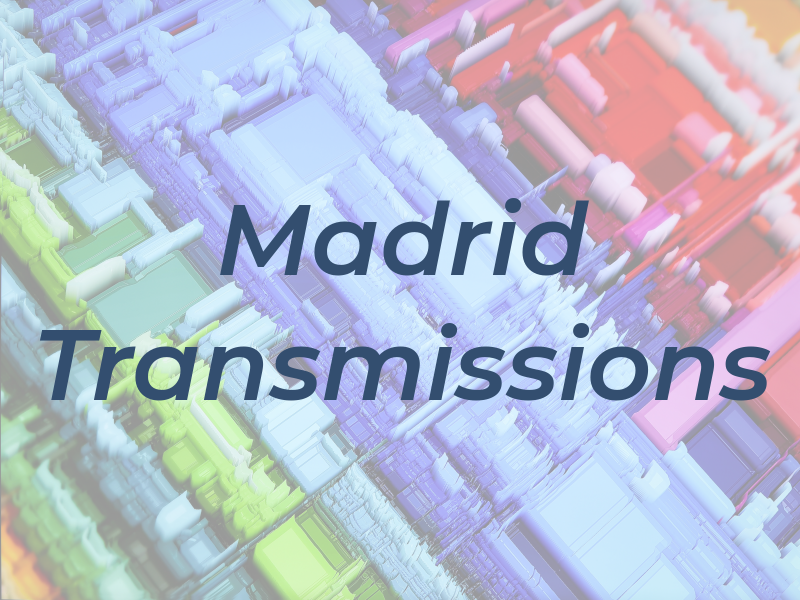 Madrid Transmissions