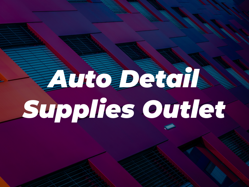 Auto Detail Supplies Outlet
