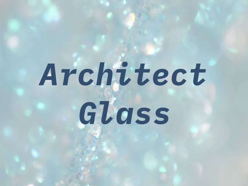 Architect Glass