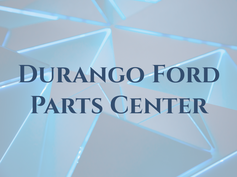 Durango Ford Parts Center