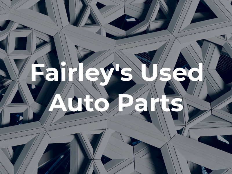 Fairley's Used Auto Parts