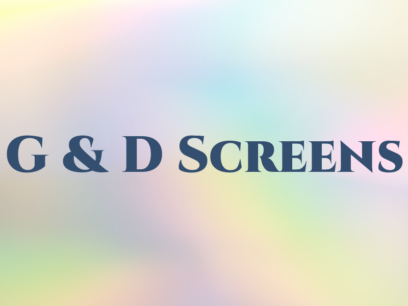 G & D Screens