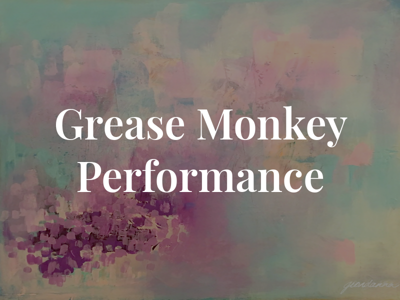 Grease Monkey Performance