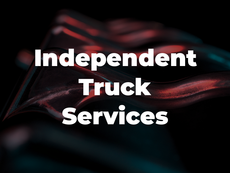 Independent Truck Services