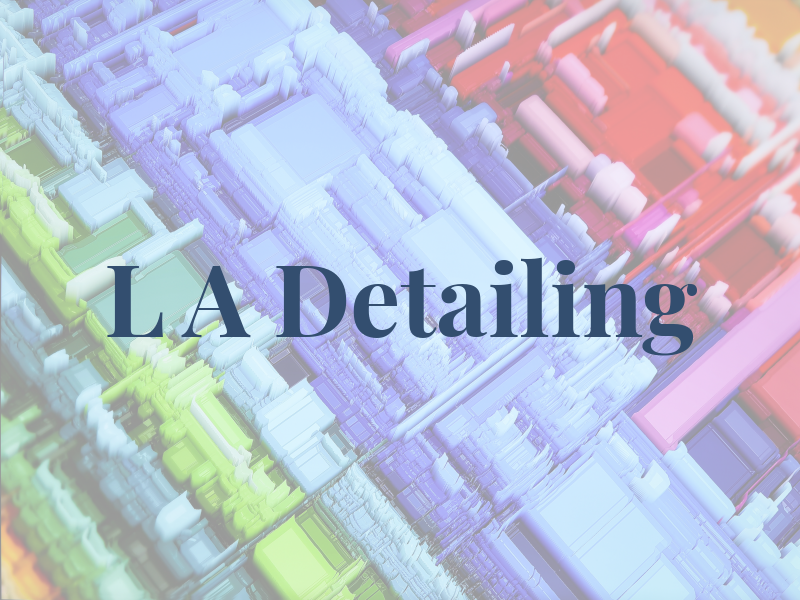 L A Detailing