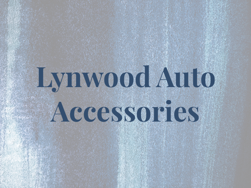 Lynwood Auto Accessories