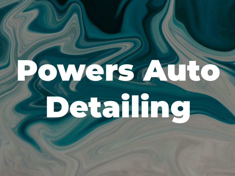 Powers Auto & Detailing