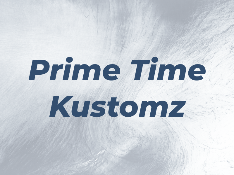 Prime Time Kustomz