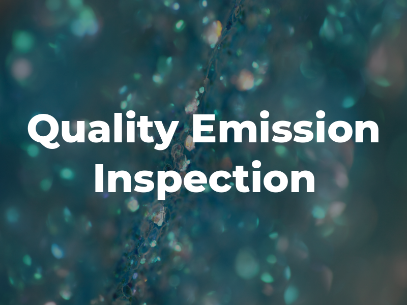 Quality Emission and Inspection