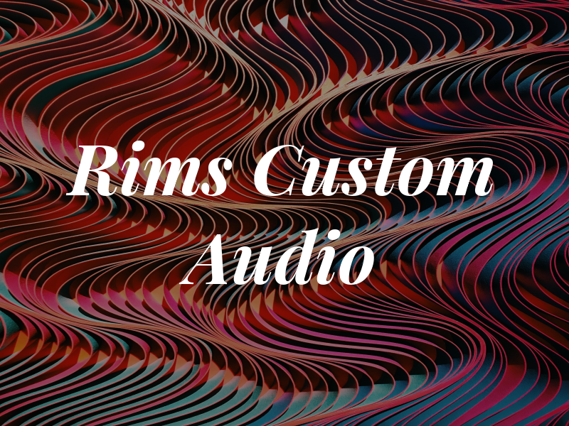 Rims Custom Car Audio