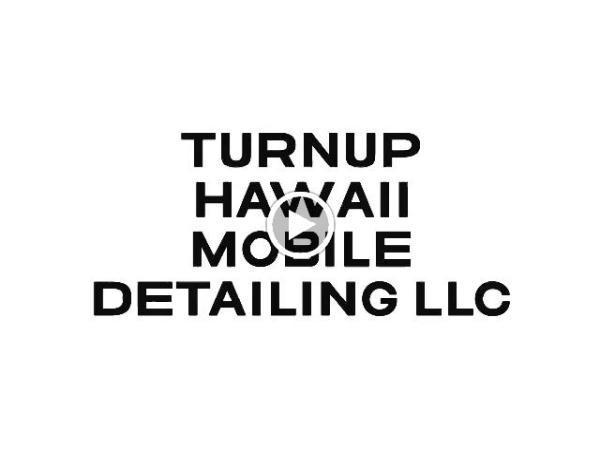 Turnup Hawaii Mobile Auto Detailing LLC