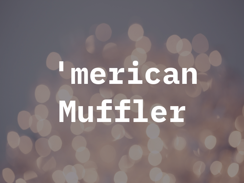 'merican Muffler