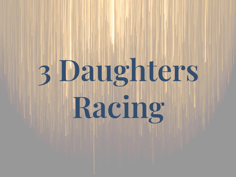 3 Daughters Racing