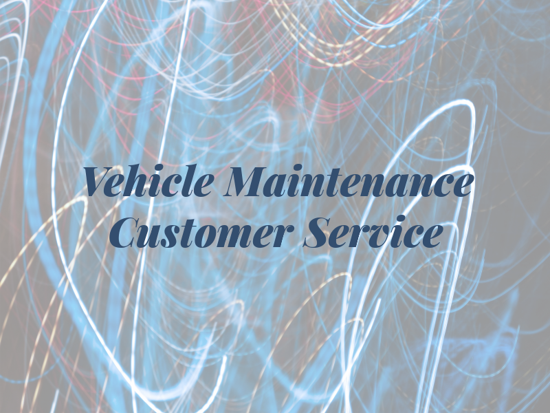 316 LRS Vehicle Maintenance Customer Service