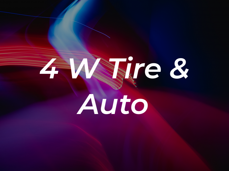 4 W Tire & Auto