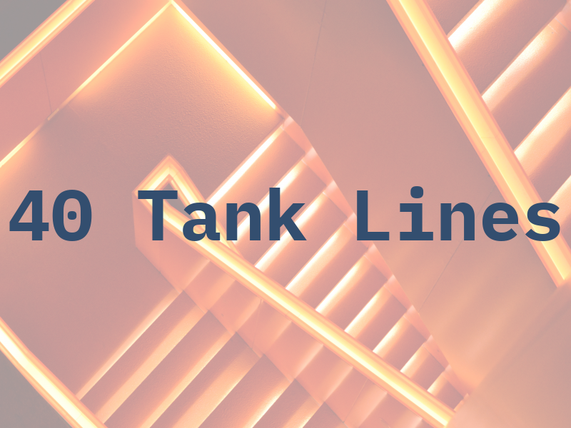40 Tank Lines