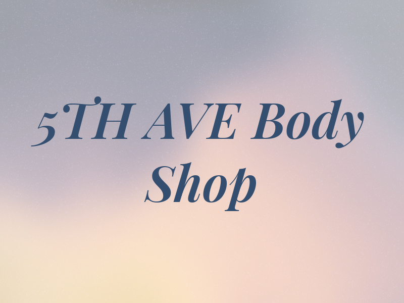 5TH AVE Body Shop