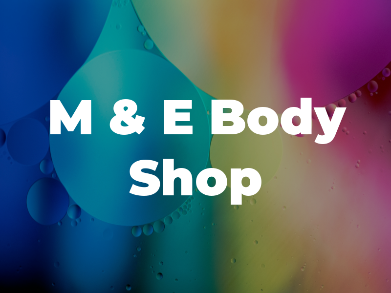 M & E Body Shop