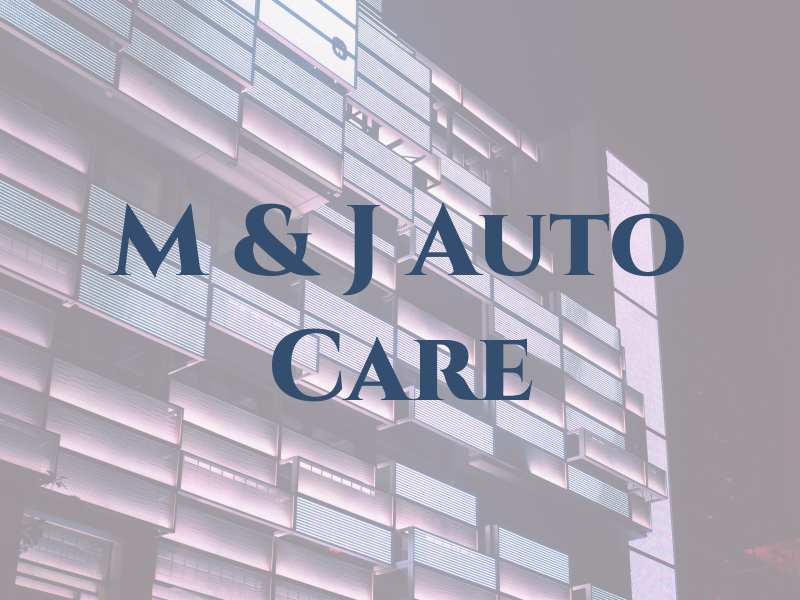 M & J Auto Care