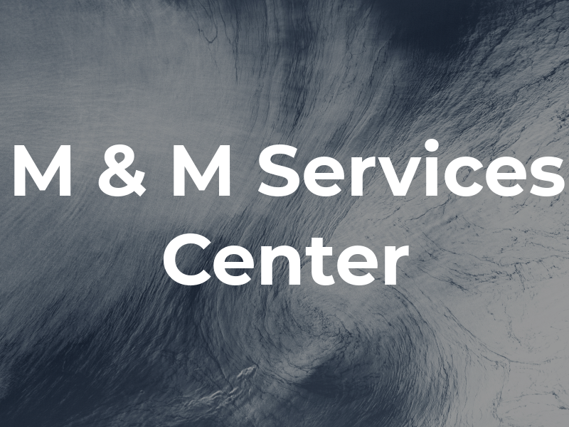 M & M Services Center