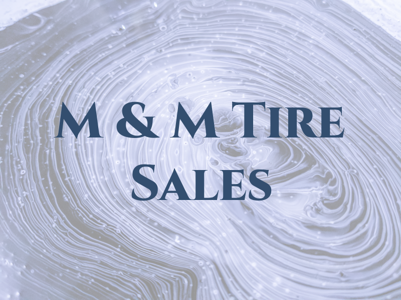 M & M Tire Sales