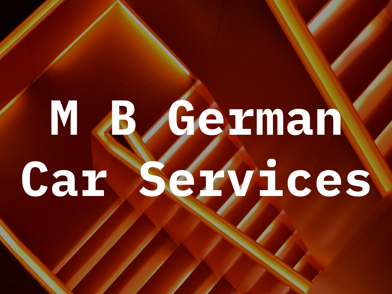 M B German Car Services