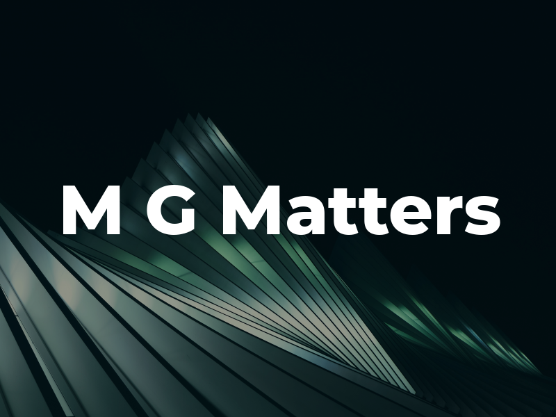 M G Matters