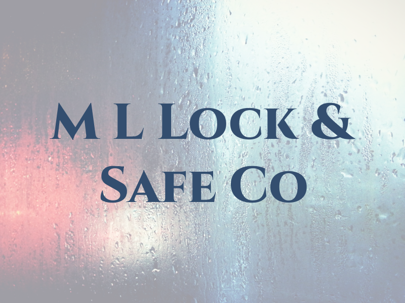 M L Lock & Safe Co