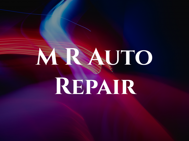 M R Auto Repair