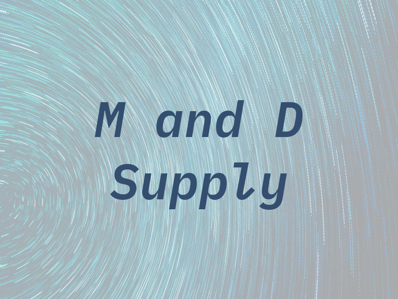 M and D Supply