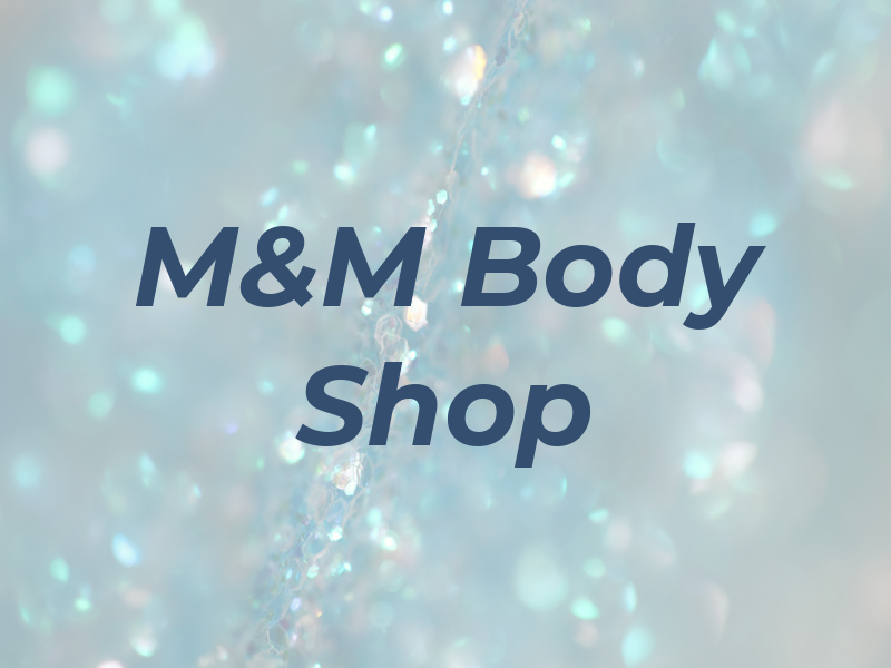 M&M Body Shop