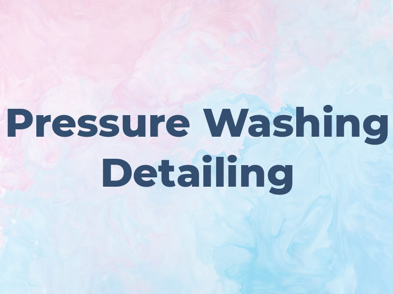 M&M Pressure Washing and Detailing