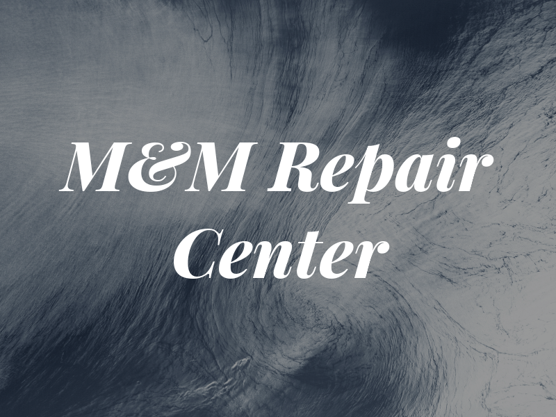 M&M Repair Center