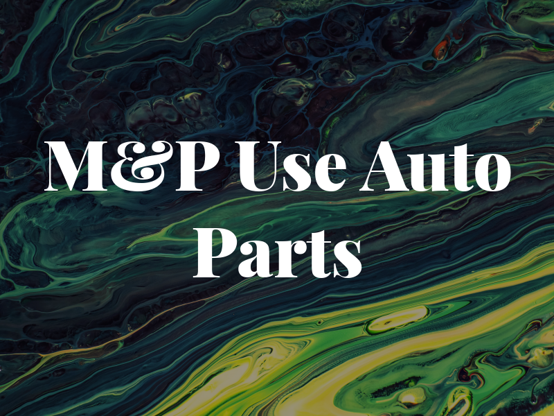 M&P Use Auto Parts