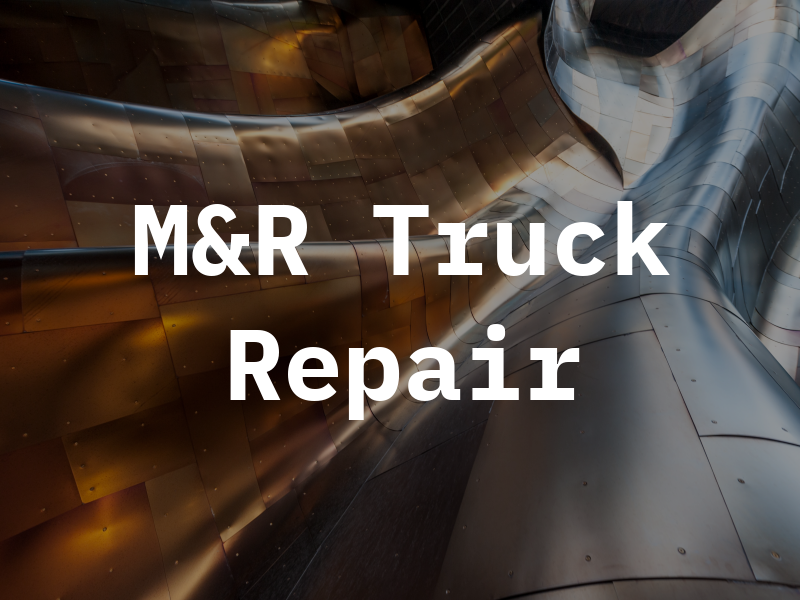 M&R Truck Repair