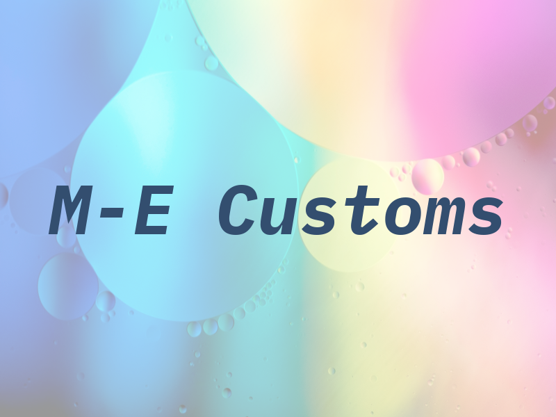 M-E Customs