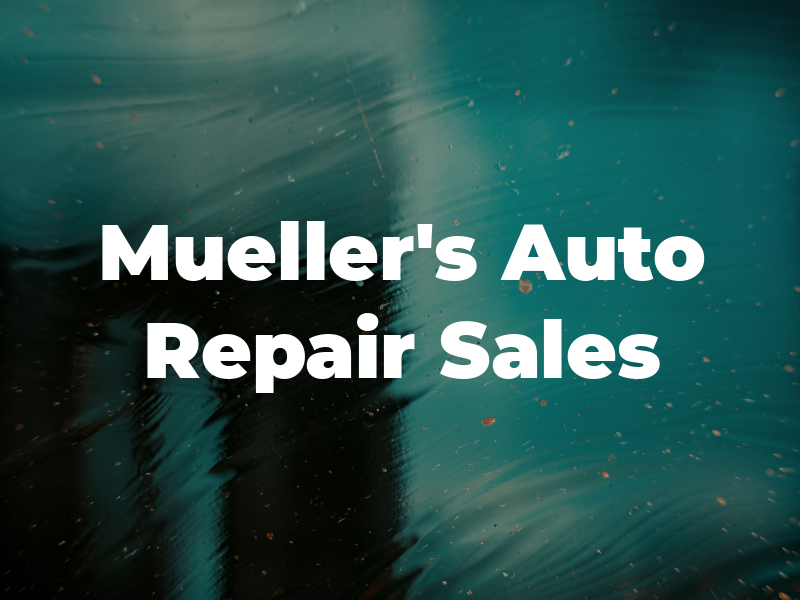 Mueller's Auto Repair & Sales