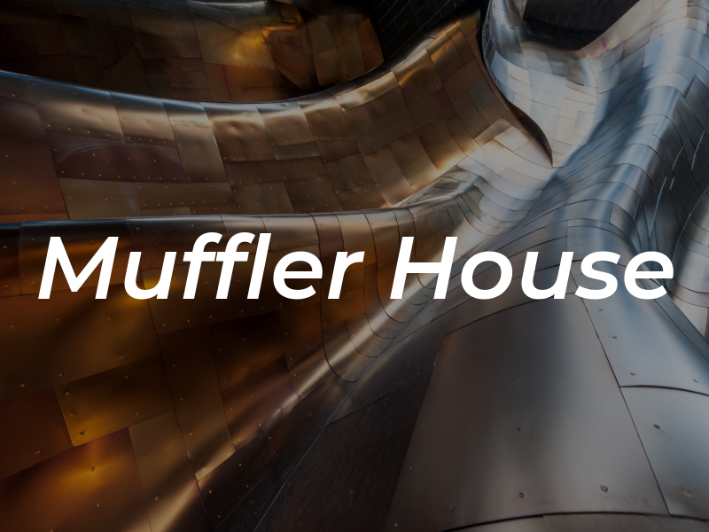 Muffler House