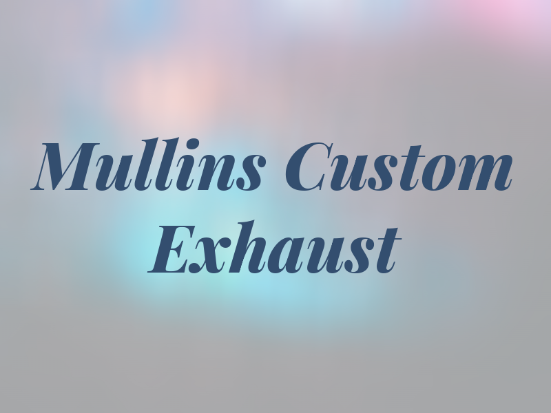 Mullins Custom Exhaust