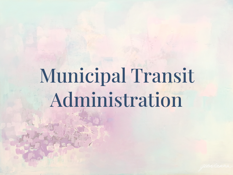 Municipal Transit Administration