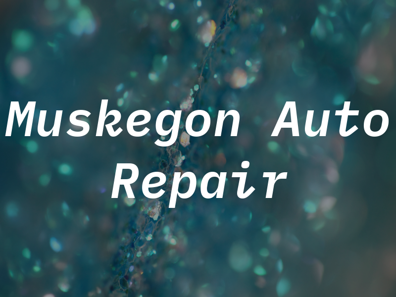 Muskegon Auto Repair