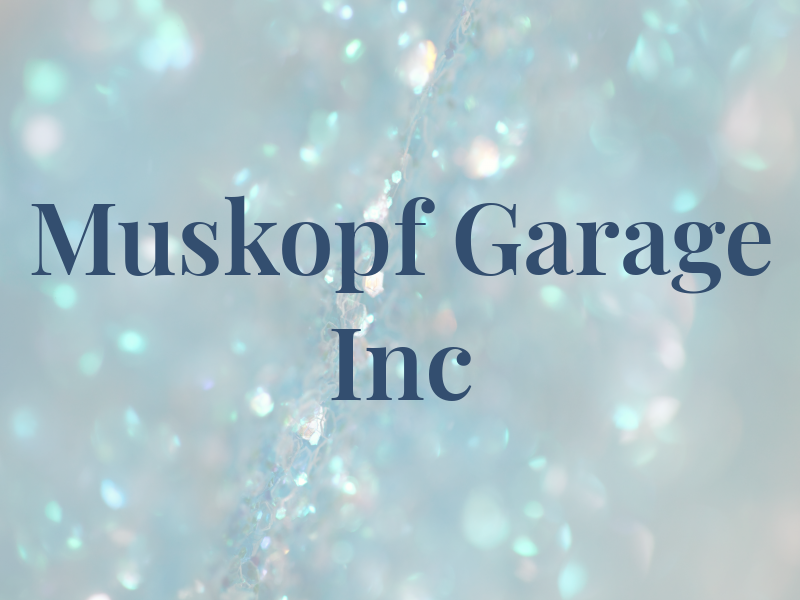 Muskopf Garage Inc