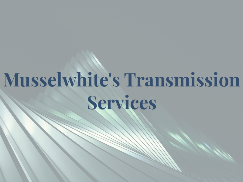 Musselwhite's Transmission Services