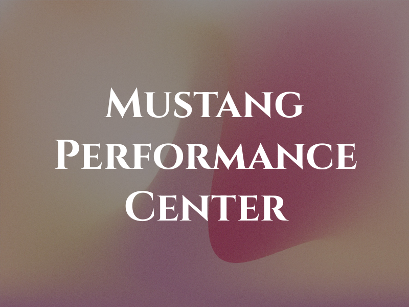 Mustang Performance Center