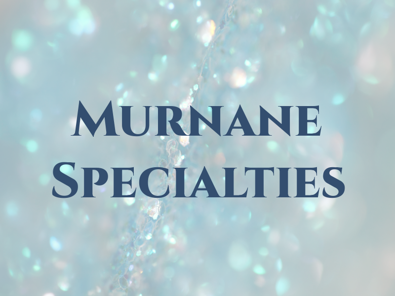Murnane Specialties