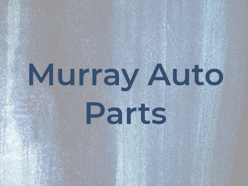 Murray Auto Parts Inc