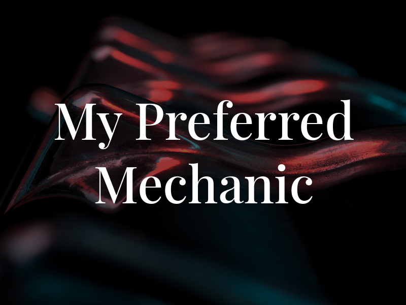 My Preferred Mechanic