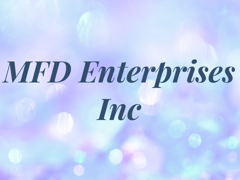 MFD Enterprises Inc