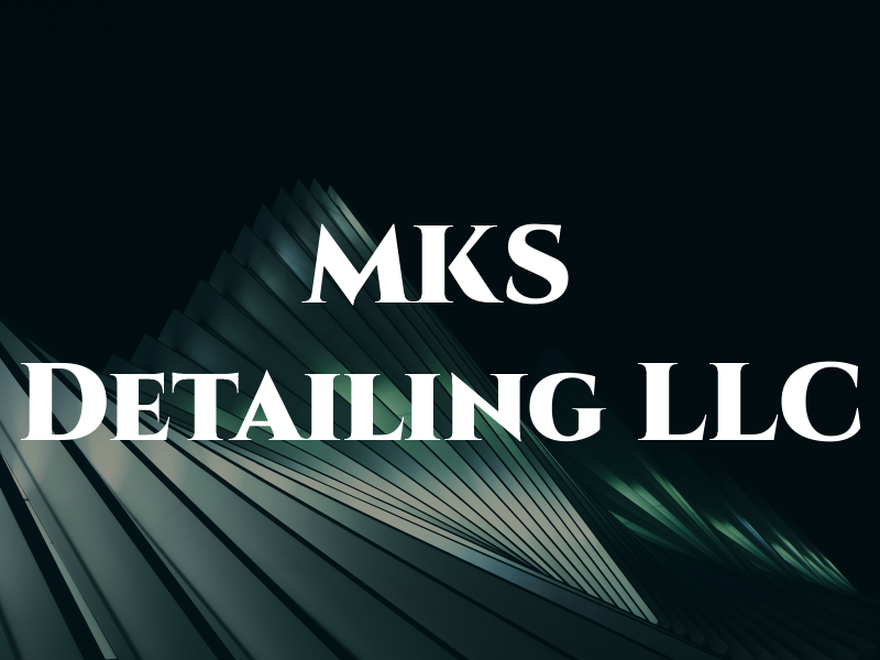 MKS Detailing LLC