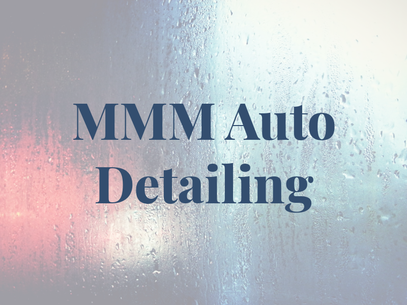 MMM Auto Detailing